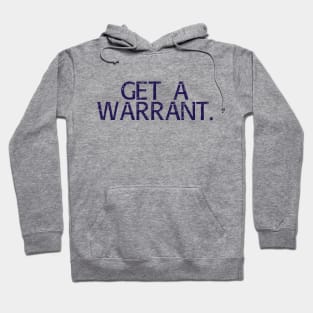 Get a warrant. Hoodie